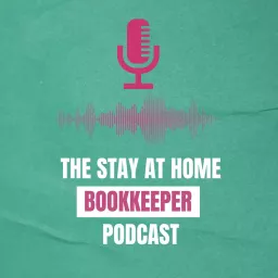 The Stay-At-Home Bookkeeper Academy Podcast