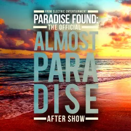 Paradise Found: The Official Almost Paradise After Show Podcast artwork