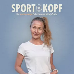 Sport im Kopf - der Sportpsychologie Podcast von und mit Caja Schöpf artwork