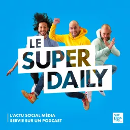 Le Super Daily Podcast artwork