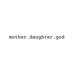 mother.daughter.god Podcast artwork