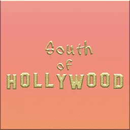 South of Hollywood Podcast artwork
