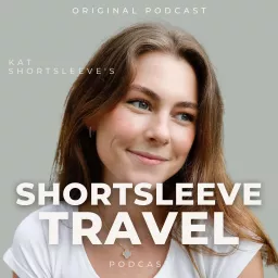 Shortsleeve Travel with Kat Shortsleeve Podcast artwork