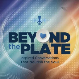 Beyond The Plate – A Podcast Presented by Food For The Poor artwork