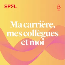 Ma carrière, mes collègues et moi