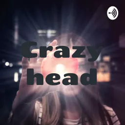 Crazy head Podcast artwork