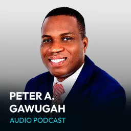 Peter A. Gawugah Podcast