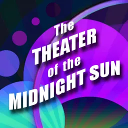 The Theater of the Midnight Sun Podcast artwork