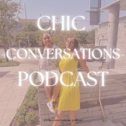 Chic Conversations Podcast artwork