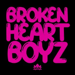 Broken Heart Boyz Podcast artwork