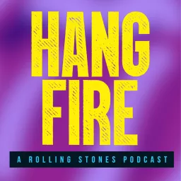 Hang Fire: A Rolling Stones Podcast artwork