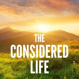 The Considered Life Podcast artwork