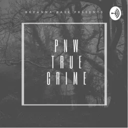 PNW True Crime Podcast artwork