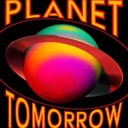 Planet Tomorrow Podcast artwork