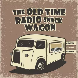 The Old Time Radio Snack Wagon Podcast artwork