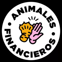 Animales Financieros Podcast artwork