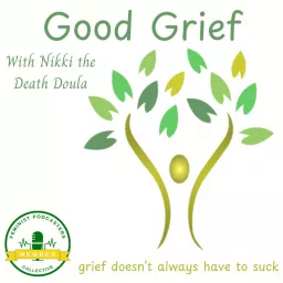 Good Grief with Nikki the Death Doula