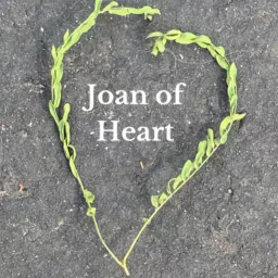 Joan of Heart Podcast artwork