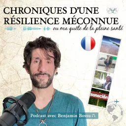 Chroniques d'une Résilience Méconnue ou Ma quête de la pleine Santé Podcast artwork