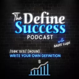 The Define Success Podcast with Matt Lupi artwork