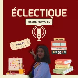 ÉCLECTIQUE - Seize The Movies Podcast artwork