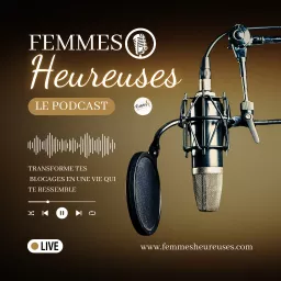 Femmes Heureuses - Le Podcast