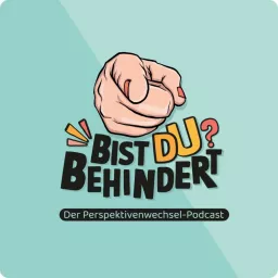 Bist du behindert? - Der Perspektivenwechsel-Podcast artwork