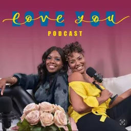 Love YOU, LOVE You Podcast