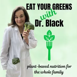 Eat Your Greens with Dr. Black | plant-based nutrition for the whole family