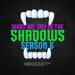 What We Say in the Shadows - A What We Do In The Shadows Fancast