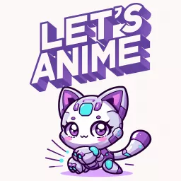 Let's Anime Podcast artwork