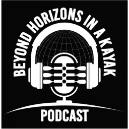 Beyond Horizons In A Kayak Podcast artwork