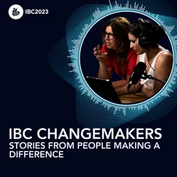 IBC Changemakers Podcast artwork
