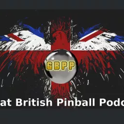 The Great British Pinball Podcast artwork