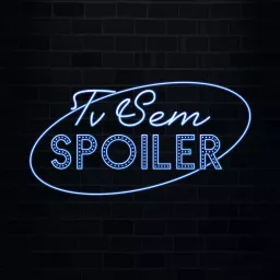 Tv Sem Spoiler Podcast artwork