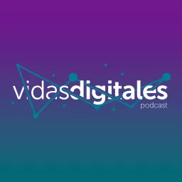 Vidas Digitales Podcast artwork