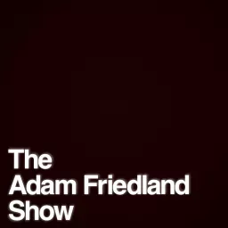 The Adam Friedland Show Podcast artwork