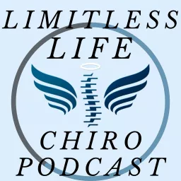 Limitless Life Chiro Podcast artwork