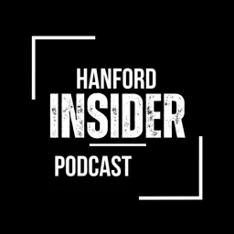 Hanford Insider Podcast artwork