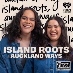 Island Roots, Auckland Ways Podcast artwork