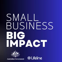 Small Business, Big Impact Podcast artwork