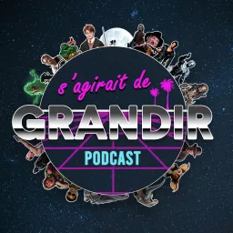 S'agirait de grandir ! Podcast artwork