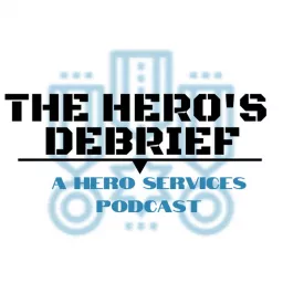 The Hero's Debrief Podcast artwork