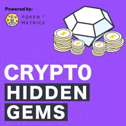 Crypto Hidden Gems by Token Metrics Podcast artwork