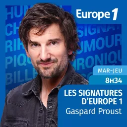 Gaspard Proust - Les signatures d'Europe 1