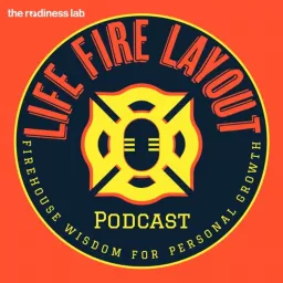 Life Fire Layout Podcast artwork