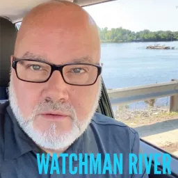 The Watchman River Podcast artwork