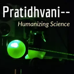 Pratidhvani - Humanizing Science Podcast artwork
