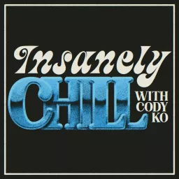 Insanely Chill w/ Cody Ko Podcast artwork