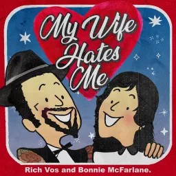 My Wife Hates Me Podcast artwork